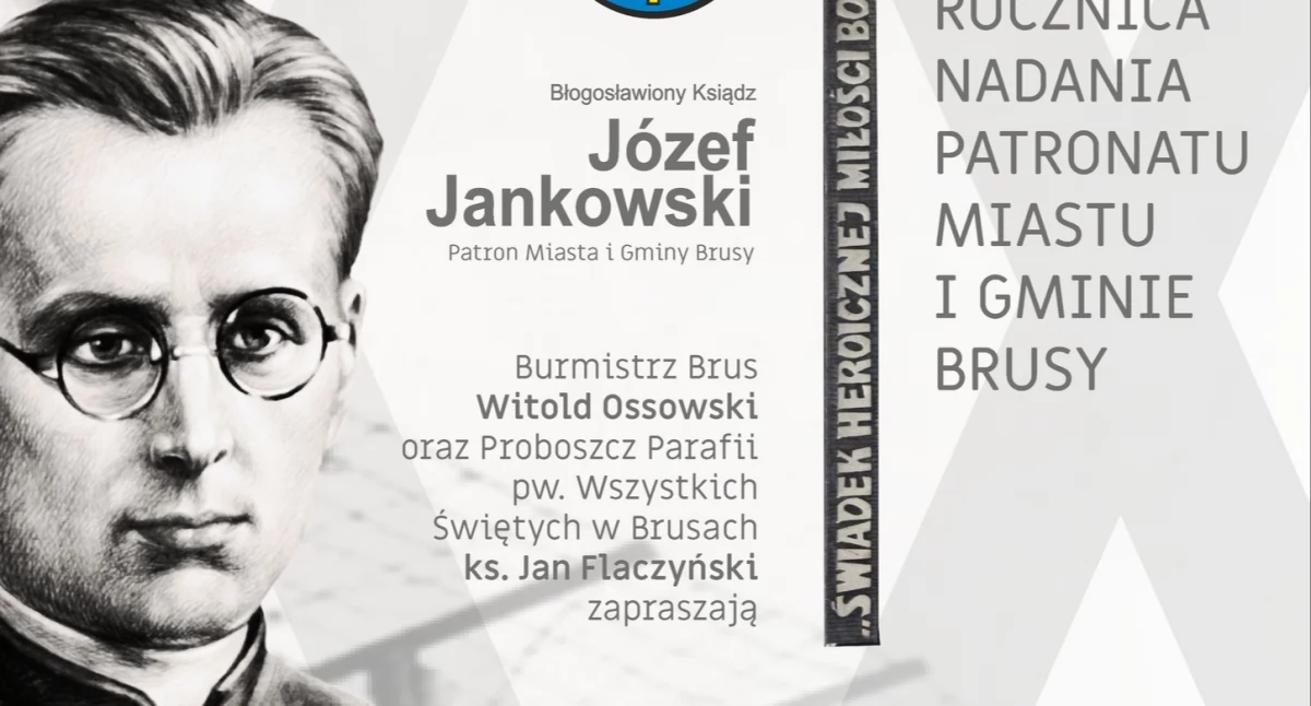 Wydarzenia publiczne, jutro obchody rocznicy nadania patronatu Józefa Jankowskiego Miastu Gminie Brusy - zdjęcie, fotografia