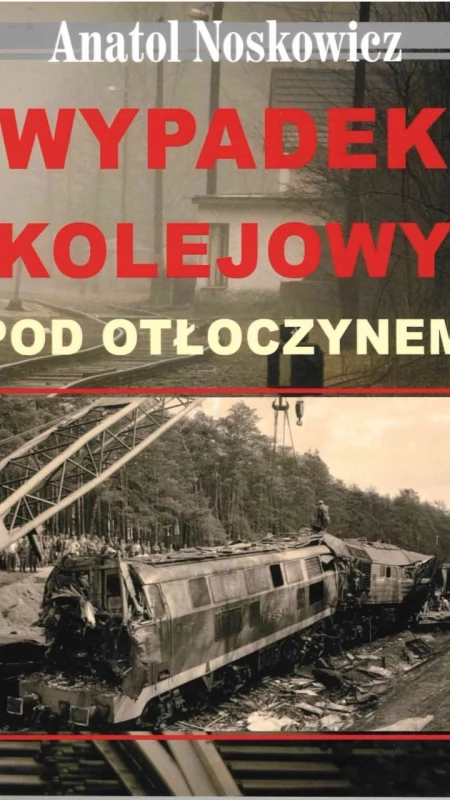 Książka o katastrofie pod Otłoczynem znowu w sprzedaży. Anatol Noskowicz podważa wersję z PRL
