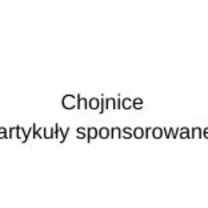 Zdjęcie: Chojnice artykuły sponsorowane Artykuły sponsorowane czaschojnic
