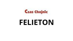 Zdjęcie: Felieton Chojnice Społeczeństwo czaschojnic