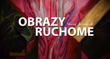 „Obrazy ruchome” – nowa wystawa Macieja Jarczyńskiego w Chojnickim Centrum Kultury